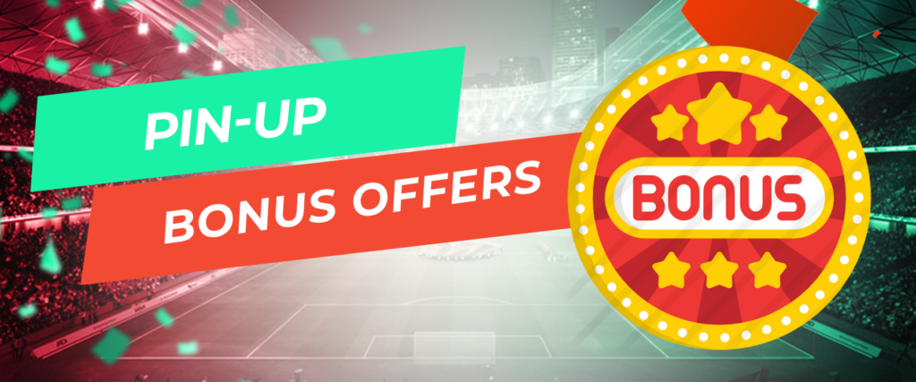 Range of Pin Up Bonus Offers