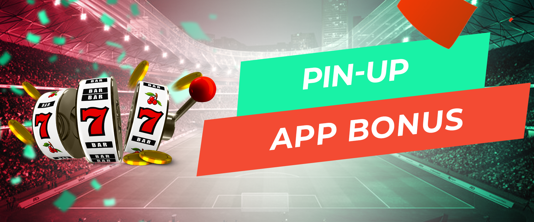 Pin-up App Bonuses